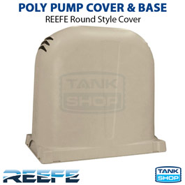 Poly Pump Cover & Base (REEFE) - Round Style