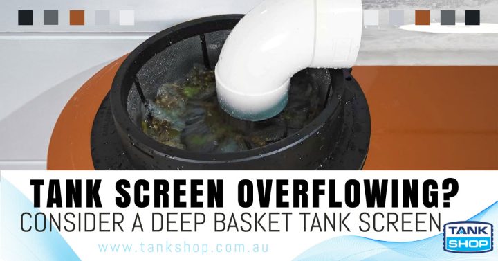 Tank Screen Overflowing - Consider a Deep Basket Tank Screen